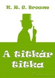 Browne, K. R. G. - A titkár titka [eKönyv: epub, mobi]