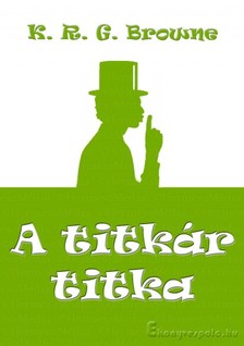 Browne, K. R. G. - A titkár titka [eKönyv: epub, mobi]