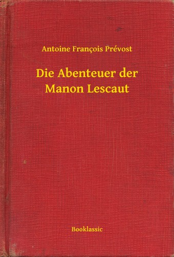 Prévost Antoine François - Die Abenteuer der Manon Lescaut [eKönyv: epub, mobi]