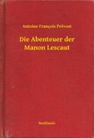 Prévost Antoine François - Die Abenteuer der Manon Lescaut [eKönyv: epub, mobi]