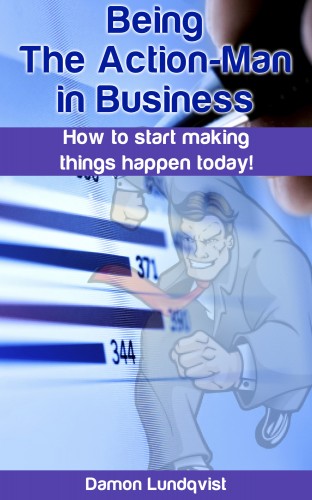 Lundqvist Damon - Being the Action-Man in Business [eKönyv: epub, mobi]