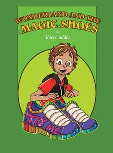 Addey Ibiere - Wonderland and the Magic Shoes [eKönyv: epub, mobi]