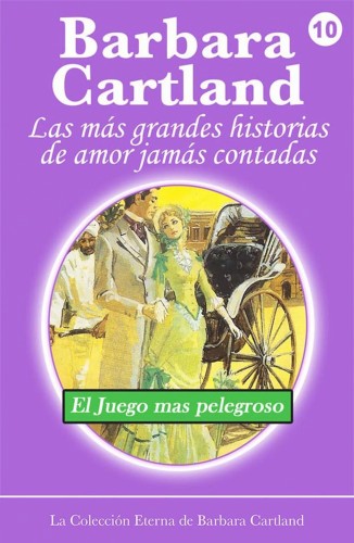 Barbara Cartland - El Juego más Peligroso [eKönyv: epub, mobi]