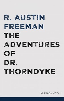 FREEMAN, R. AUSTIN - The Adventures of Dr. Thorndyke [eKönyv: epub, mobi]