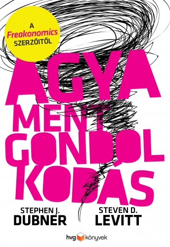 Stephen J. Dubner - Agyament gondolkodás [eKönyv: epub, mobi]