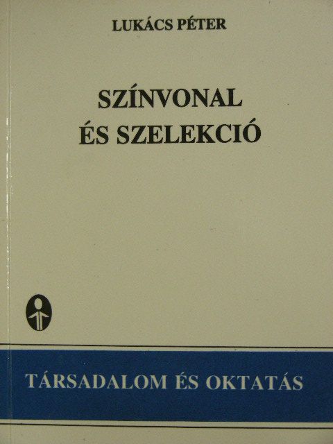Lukács Péter - Színvonal és szelekció [antikvár]