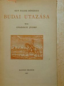 Gvadányi József - Egy falusi nótárius budai utazása [antikvár]
