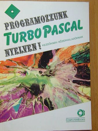 Benkő László - Programozzunk Turbo Pascal nyelven! [antikvár]