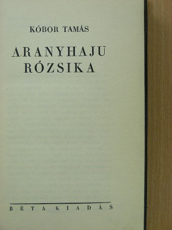 Kóbor Tamás - Aranyhaju Rózsika [antikvár]