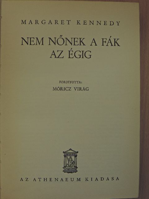 Margaret Kennedy - Nem nőnek a fák az égig [antikvár]