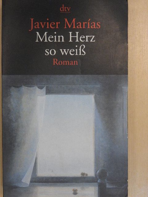 Javier Marías - Mein Herz so weiß [antikvár]