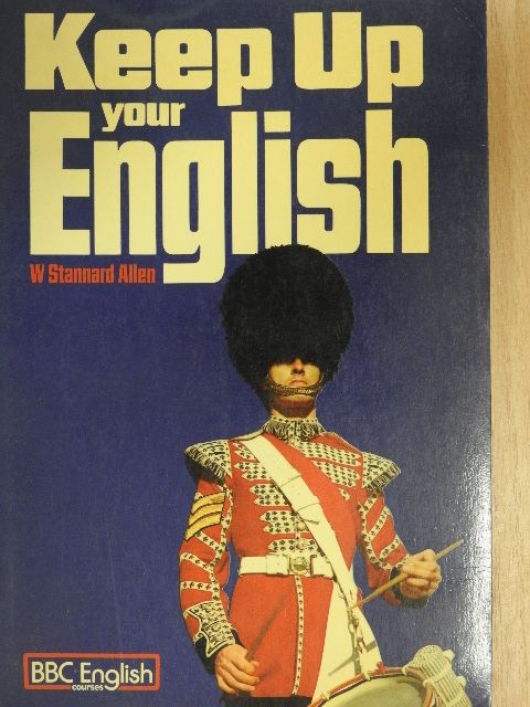 W. Stannard Allen - Keep Up your English [antikvár]
