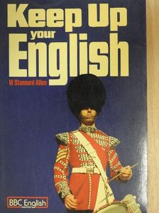 W. Stannard Allen - Keep Up your English [antikvár]