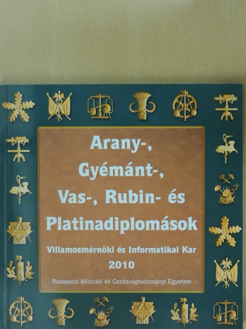 Arany-, Gyémánt-, Vas-, Rubin- és Platinadiplomások 2010. [antikvár]