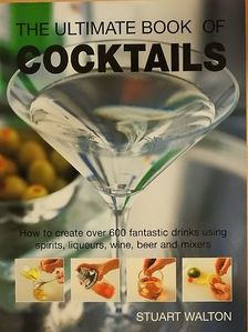 Stuart Walton - The Ultimate Book of Cocktails [antikvár]