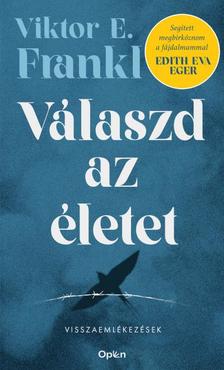 Viktor E. Frankl - Válaszd az életet!