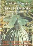 P. Bálint József - Utak és élmények a harmadik évezred felé [antikvár]