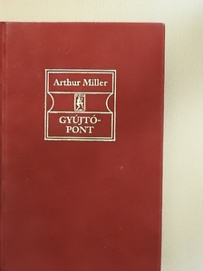Arthur Miller - Gyújtópont [antikvár]