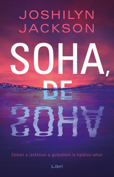 Jackson, Joshilyn - Soha, de soha [eKönyv: epub, mobi]