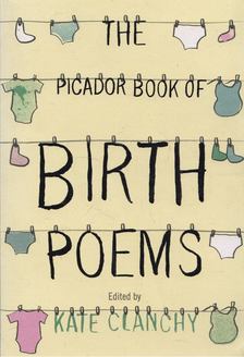 Kate Clanchy - The Picador Book of Birth Poems [antikvár]