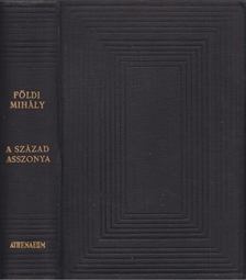 FÖLDI MIHÁLY - A század asszonya [antikvár]