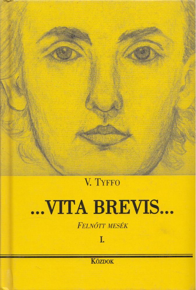 TYFFO, V. - ...Vita brevis... [antikvár]