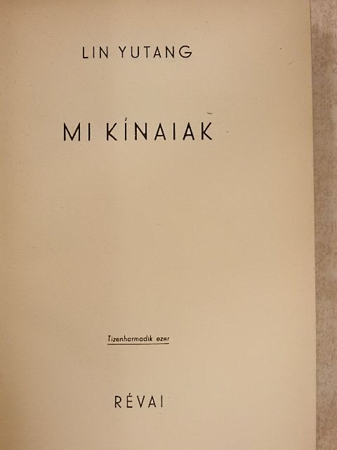 Lin Yutang - Mi kínaiak [antikvár]
