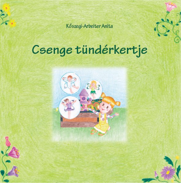 Kőszegi-Arbeiter Anita - Csenge tündérkertje [eKönyv: epub, mobi]