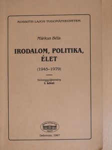 Márkus Béla - Irodalom, politika, élet I. [antikvár]