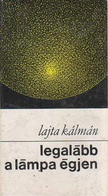 Lajta Kálmán - Legalább a lámpa égjen [antikvár]