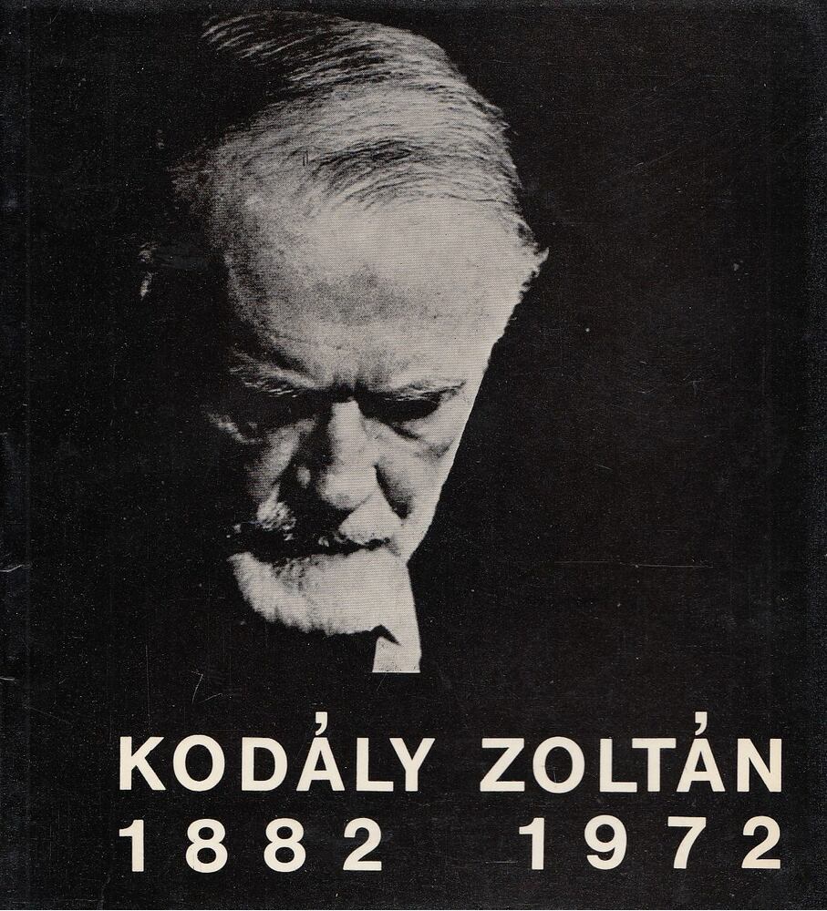 KECSKEMÉTI ISTVÁN - Kodály Zoltán 1882-1972 [antikvár]