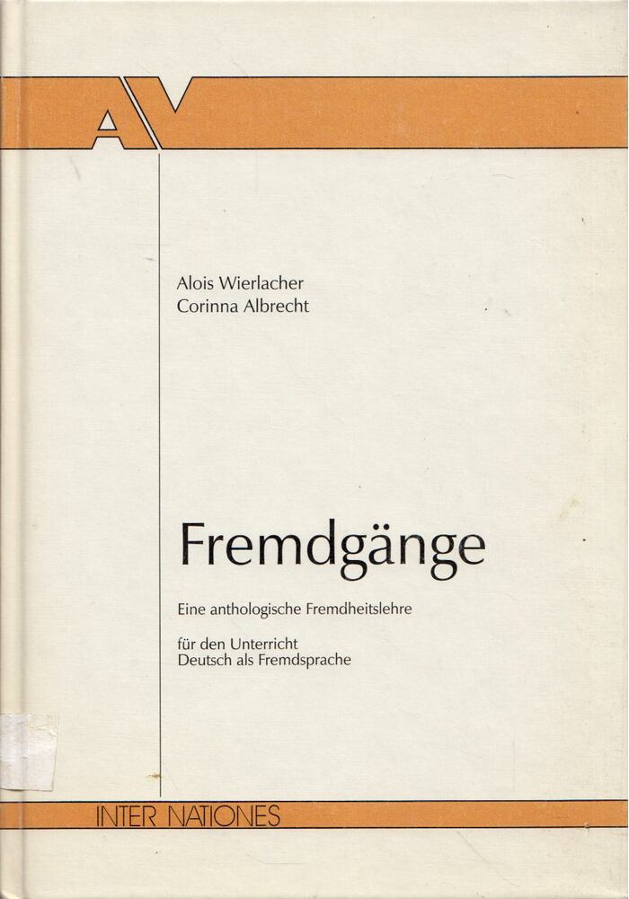 Alois Wierlacher, Corinna Albrecht - Fremdgange: Eine antologische Fremdheitslehre für den Unterricht Deutsch als Fremdsprache [antikvár]