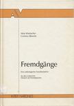 Alois Wierlacher, Corinna Albrecht - Fremdgange: Eine antologische Fremdheitslehre für den Unterricht Deutsch als Fremdsprache [antikvár]