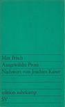 Frisch, Max - Ausgewählte Prosa [antikvár]
