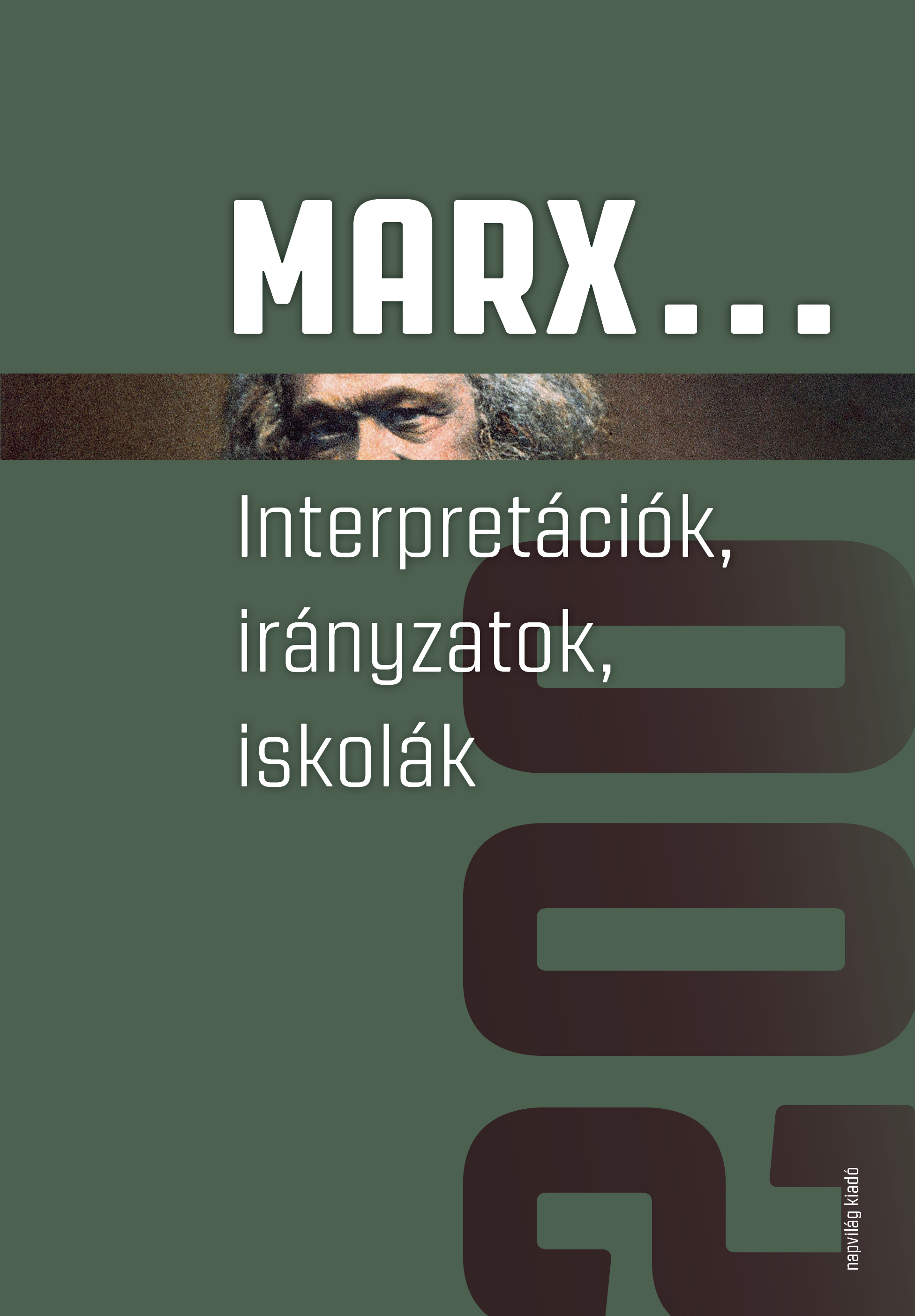Attila (szerk.) Antal - Marx... Interpretációk, irányzatok, iskolák [eKönyv: epub, mobi]