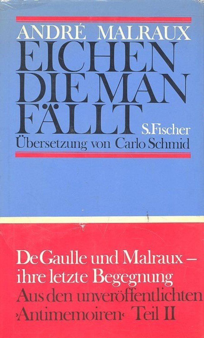 ANDRÉ MALRAUX - Eichen, die Man fällt [antikvár]