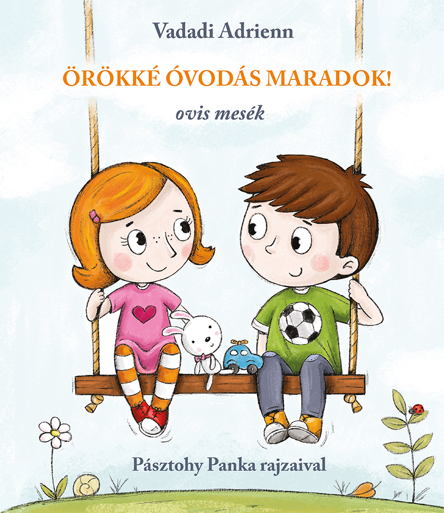 Vadadi Adrienn - Örökké óvodás maradok!
