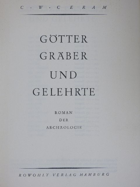 C. W. Ceram - Götter Gräber und Gelehrte [antikvár]