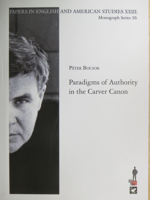 Bocsor Péter - Paradigms of Authority in the Carver Canon [antikvár]