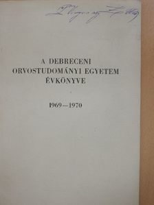 A Debreceni Orvostudományi Egyetem Évkönyve 1969-1970 [antikvár]