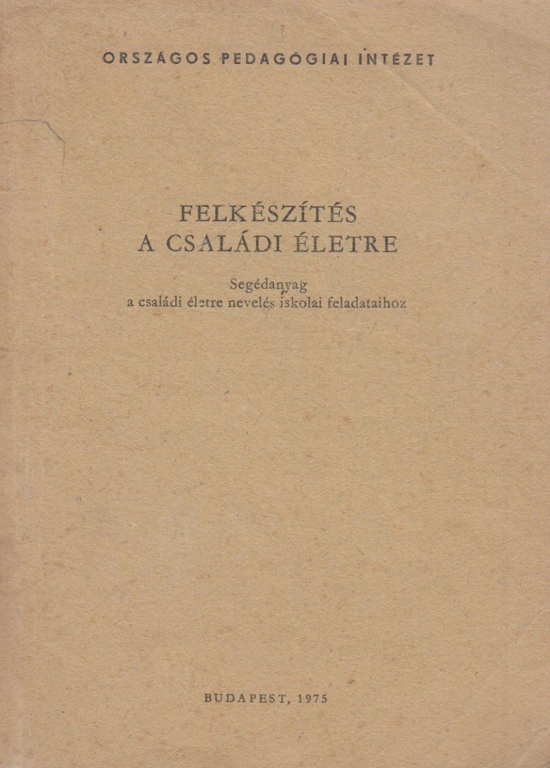 Gál Erzsébet (szerk.) - Felkészítés a családi életre [antikvár]