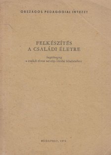 Gál Erzsébet (szerk.) - Felkészítés a családi életre [antikvár]