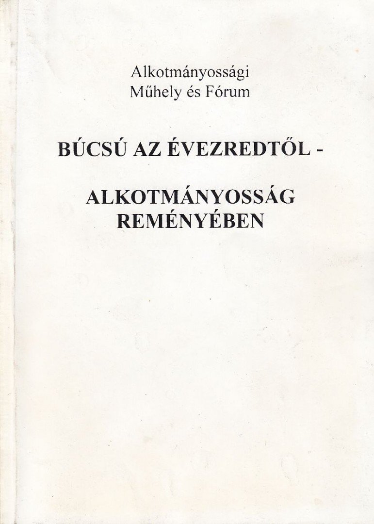 Fáy Árpád (szerk.) - Búcsú az évezredtől - Alkotmányosság reményében [antikvár]