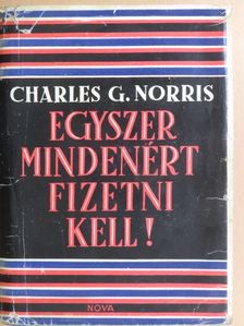 Charles G. Norris - Egyszer mindenért fizetni kell [antikvár]