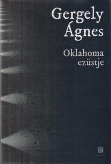 GERGELY ÁGNES - Oklahoma ezüstje [antikvár]