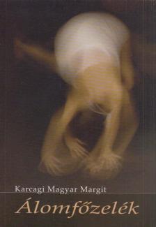 Karcagi Magyar Margit - Álomfőzelék (dedikált) [antikvár]