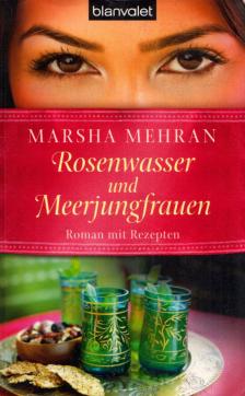 Marsha Mehran - Rosenwasser und Meerjungfrauen [antikvár]