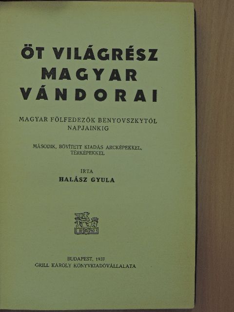 Halász Gyula - Öt világrész magyar vándorai [antikvár]