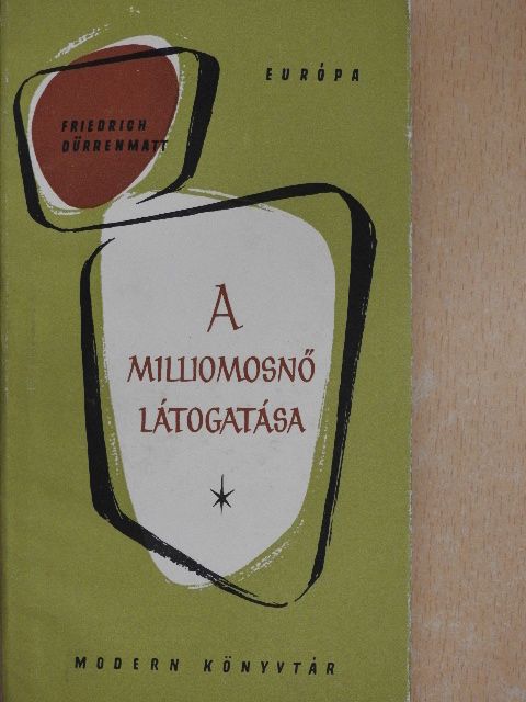Friedrich Dürrenmatt - A milliomosnő látogatása [antikvár]