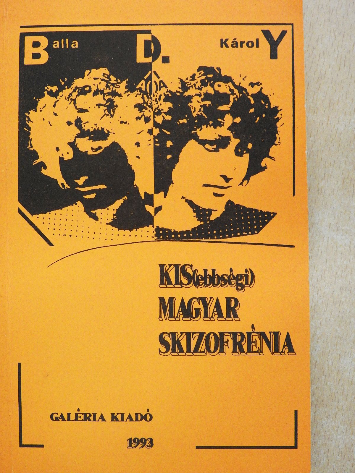 Balla D. Károly - Kis(ebbségi) magyar skizofrénia (dedikált példány) [antikvár]